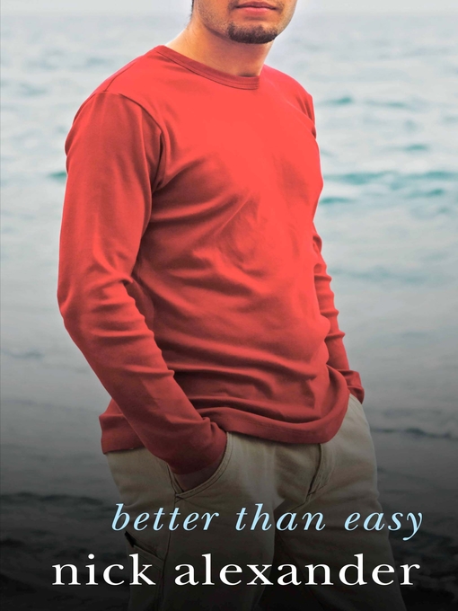 Title details for Better Than Easy by Nick Alexander - Available